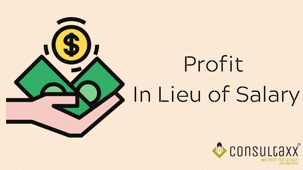 Profit In Lieu Of Salary | Consultaxx™