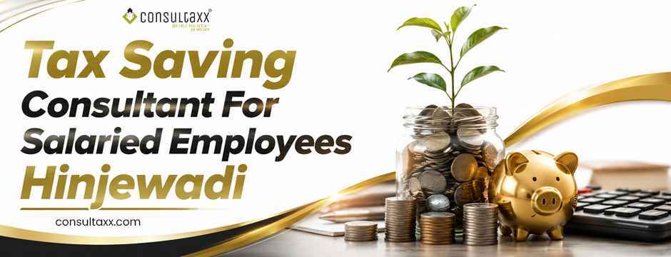 Tax saving consultant for salaried employees Hinjewadi